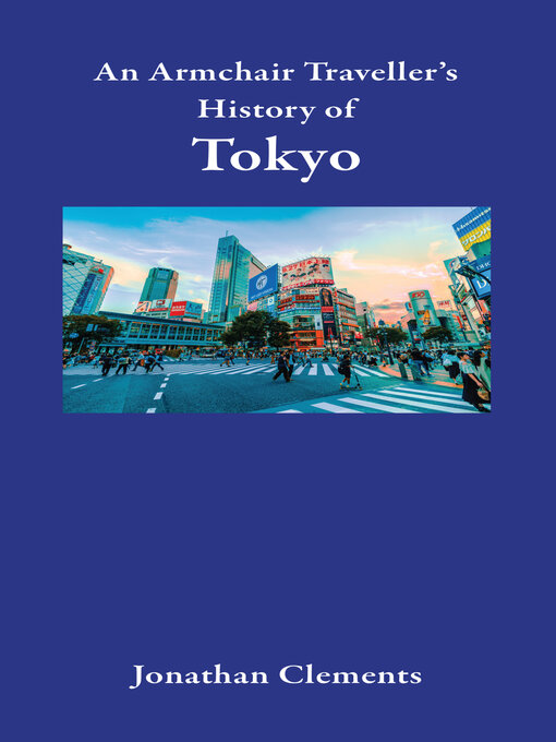 Title details for An Armchair Traveller's History of Tokyo by Jonathan Clements - Wait list